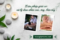 Liệu pháp giải cơ: xử lý đau nhức vai, tay, bàn tay