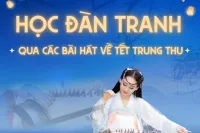 Học đàn tranh qua các bài hát về tết trung thu