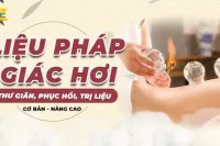 Liệu pháp giác hơi thư giãn, phục hồi, trị liệu cơ bản - nâng cao