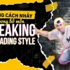Kỹ thuật nhảy Breaking cơ bản: Threading Style