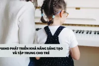 Học Piano phát triển khả năng sáng tạo và tập trung cho trẻ 6-12 tuổi