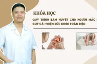 Quy trình bấm huyệt cho người mắc bệnh Gút cải thiện sức khỏe toàn diện