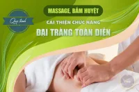 Quy trình massage, bấm huyệt cải thiện chức năng đại tràng toàn diện