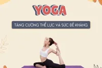 Yoga tăng cường thể lực, sức đề kháng