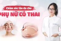 Chăm sóc làn da cho phụ nữ có thai
