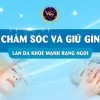 Chăm sóc và giữ gìn làn da khỏe mạnh rạng ngời