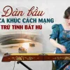 Đàn bầu và ca khúc Cách mạng trữ tình, bất hủ