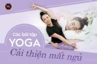 Các bài tập yoga cải thiện mất ngủ