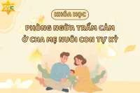 Phòng ngừa trầm cảm ở cha mẹ nuôi con tự kỷ