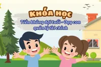 Tiền không đợi tuổi - Dạy con quản lý tài chính