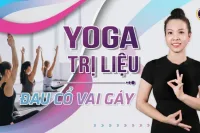 Yoga trị liệu đau cổ vai gáy